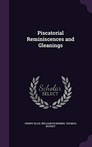 Piscatorial Reminiscences and Gleanings