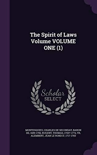The Spirit of Laws Volume Volume One (1)