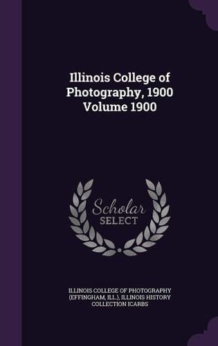 Illinois College of Photography, 1900 Volume 1900