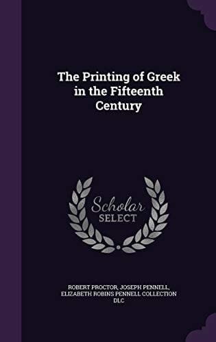 The Printing of Greek in the Fifteenth Century