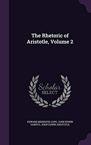 The Rhetoric of Aristotle, Volume 2