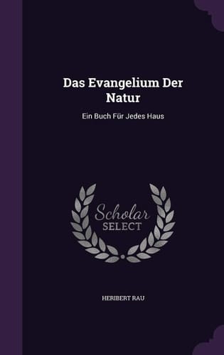 Das Evangelium Der Natur Ein Buch Fur Jedes Haus