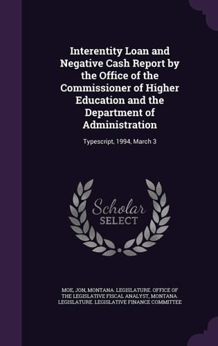 Interentity Loan and Negative Cash Report by the Office of the Commissioner of Higher Education and the Department of Administration Typescript, 1994, March 3