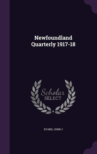 Newfoundland Quarterly 1917-18