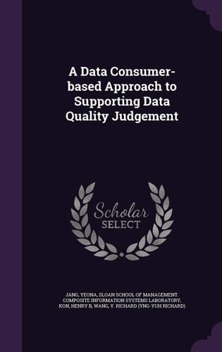 A Data Consumer-Based Approach to Supporting Data Quality Judgement