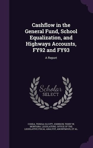 Cashflow in the General Fund, School Equalization, and Highways Accounts, Fy92 and Fy93 A Report