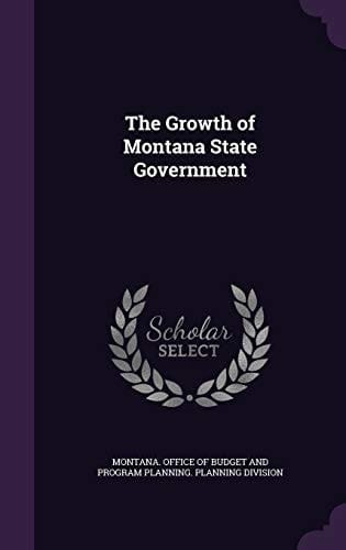 The Growth of Montana State Government