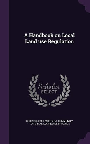 A Handbook on Local Land Use Regulation