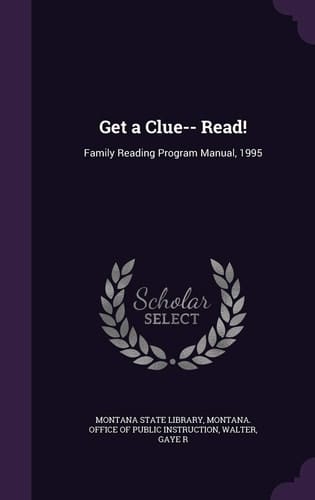 Get a Clue-- Read! Family Reading Program Manual, 1995