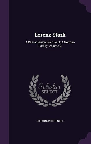 Lorenz Stark A Characteristic Picture Of A German Family, Volume 2