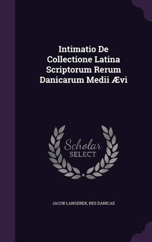 Intimatio de Collectione Latina Scriptorum Rerum Danicarum Medii Aevi