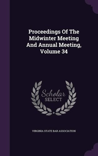 Proceedings of the Midwinter Meeting and Annual Meeting, Volume 34