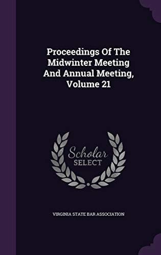 Proceedings of the Midwinter Meeting and Annual Meeting, Volume 21