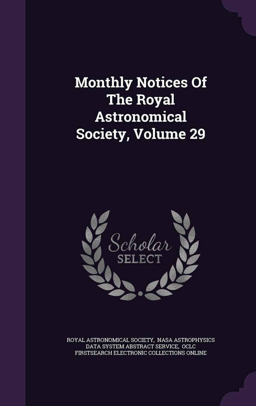 Monthly Notices of the Royal Astronomical Society, Volume 29