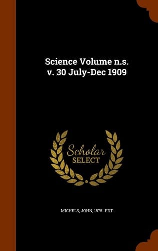 Science Volume N.s. V. 30 July-Dec 1909