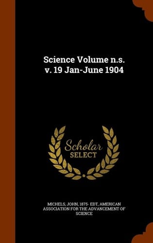 Science Volume N.s. V. 19 Jan-June 1904