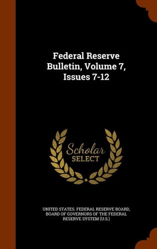 Federal Reserve Bulletin, Volume 7, Issues 7-12