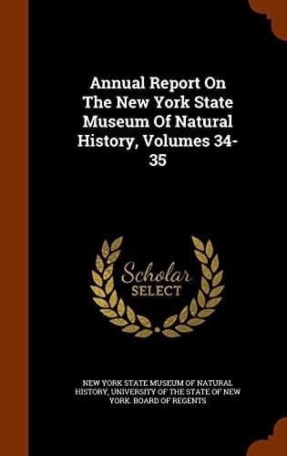 Annual Report On The New York State Museum Of Natural History, Volumes 34-35