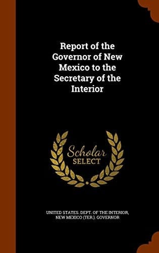 Report of the Governor of New Mexico to the Secretary of the Interior