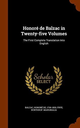 Honoré de Balzac in Twenty-five Volumes The First Complete Translation Into English
