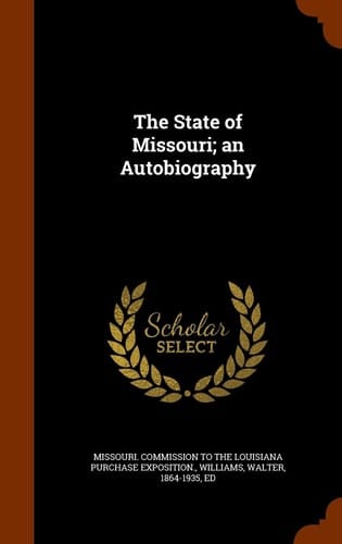 The State of Missouri; an Autobiography