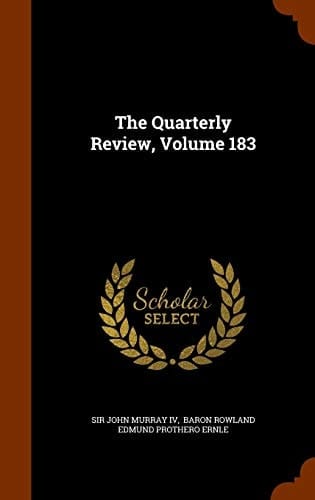 The Quarterly Review, Volume 183