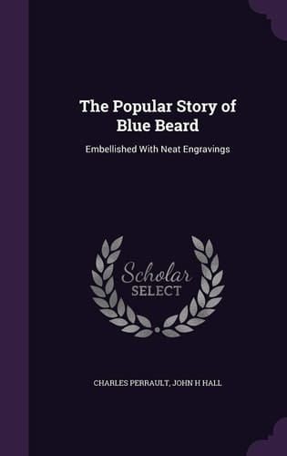 The Popular Story of Blue Beard Embellished With Neat Engravings