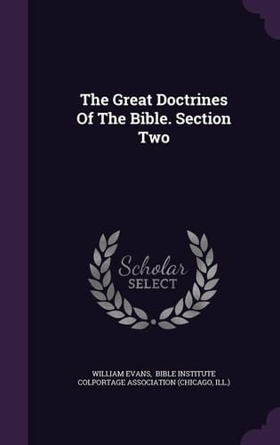 The Great Doctrines of the Bible. Section Two