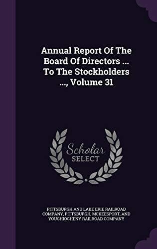Annual Report of the Board of Directors ... to the Stockholders ... , Volume 31