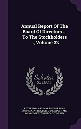 Annual Report of the Board of Directors ... to the Stockholders ... , Volume 32