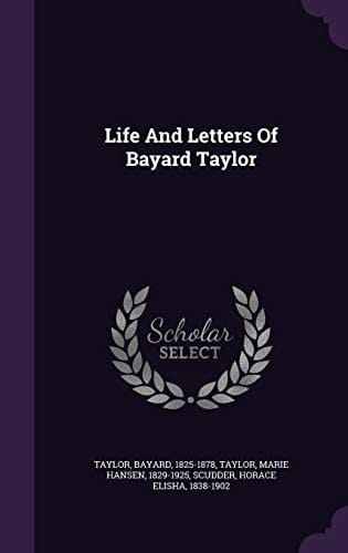 Life and Letters of Bayard Taylor