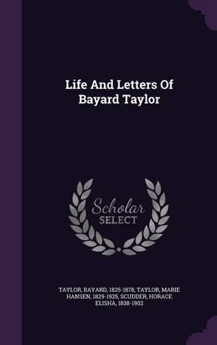 Life And Letters Of Bayard Taylor
