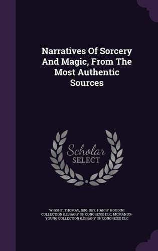 Narratives of Sorcery and Magic, from the Most Authentic Sources