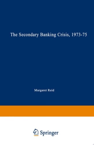 The Secondary Banking Crisis, 1973–75 Its Causes and Course