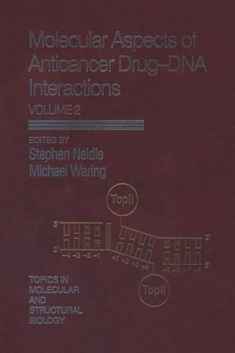 Molecular Aspects of Anticancer Drug-DNA Interactions