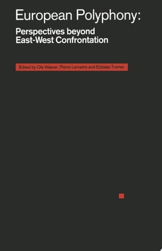 European Polyphony: Perspectives beyond East-West Confrontation