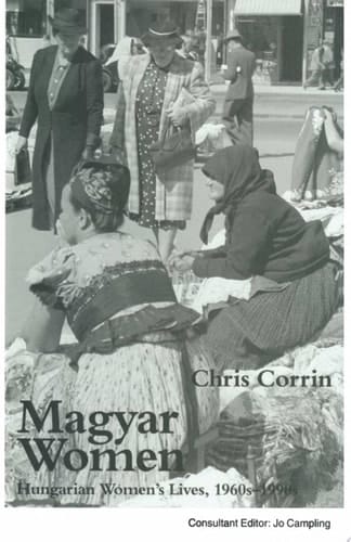 Magyar Women Hungarian Women’s Lives, 1960s–1990s
