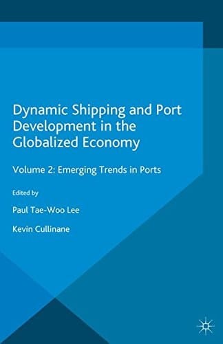 Dynamic Shipping and Port Development in the Globalized Economy Volume 1: Applying Theory to Practice in Maritime Logistics
