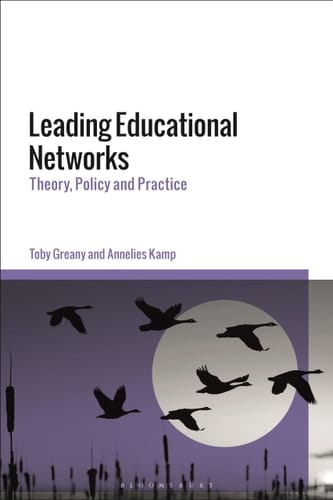 Leading Educational Networks Theory, Policy and Practice