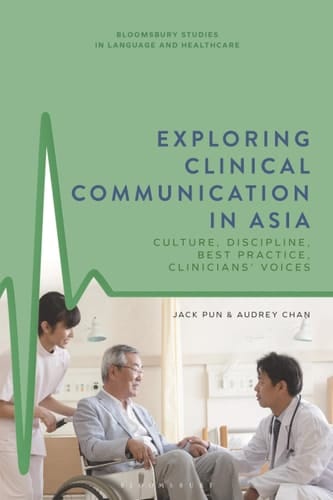 Exploring Clinical Communication in Asia Culture, Discipline, Best Practice and Clinicians’ Voices in the Chinese Context
