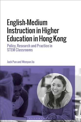 English-Medium Instruction in Higher Education in Hong Kong Policy, Research and Practice in STEM Classrooms