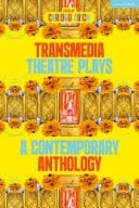 Transmedia Theatre Plays A Contemporary Anthology