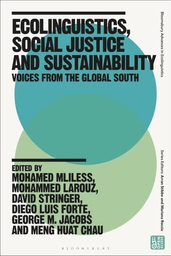 Ecolinguistics, Social Justice and Sustainability Voices from the Global South