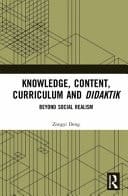 Knowledge, Content, Curriculum and Didaktik Beyond Social Realism
