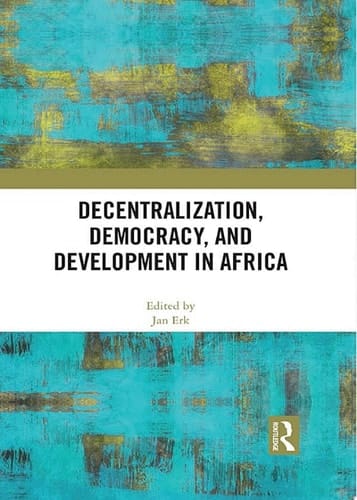 Decentralization, Democracy, and Development in Africa