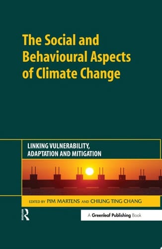 The Social and Behavioural Aspects of Climate Change Linking Vulnerability, Adaptation and Mitigation