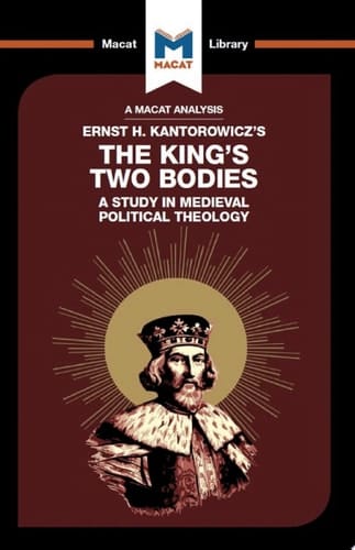 An Analysis of Ernst H. Kantorwicz's The King's Two Bodies