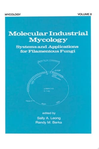 Molecular Industrial Mycology Systems and Applications for Filamentous Fungi