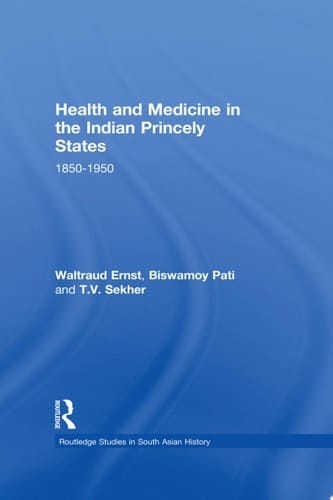 Health and Medicine in the Indian Princely States 1850-1950