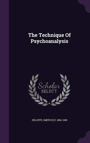 The Technique Of Psychoanalysis